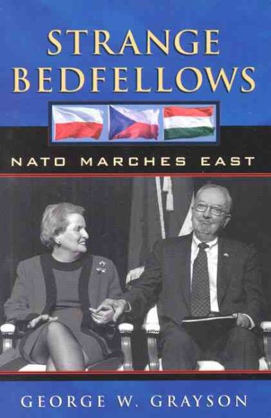 Strange Bedfellows: NATO Marches East cover