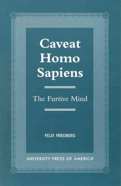 Caveat Homo Sapiens: The Furtive Mind cover