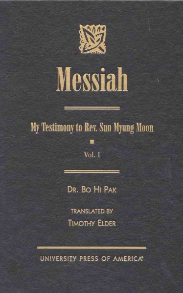 Messiah: My Testimony to Rev. Sun Myung Moon, Vol. 1 cover