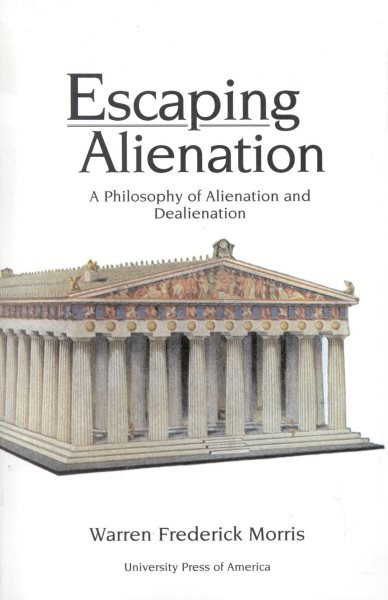 Escaping Alienation: A Philosophy of Alienation and Dealienation cover