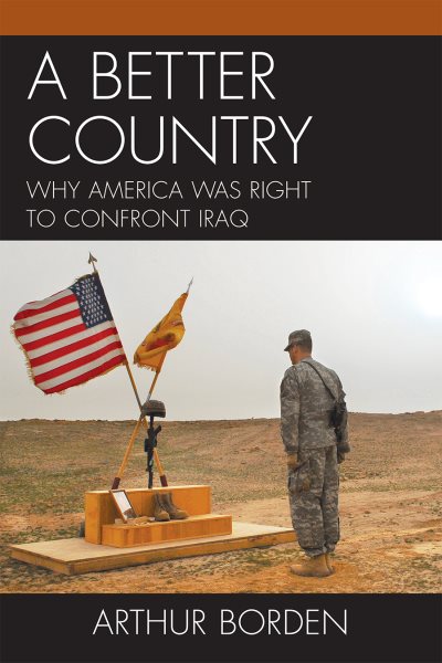 A Better Country: Why America Was Right to Confront Iraq cover