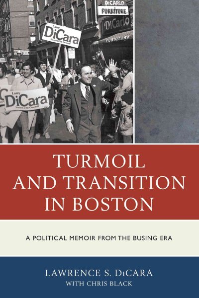 Turmoil and Transition in Boston: A Political Memoir from the Busing Era cover