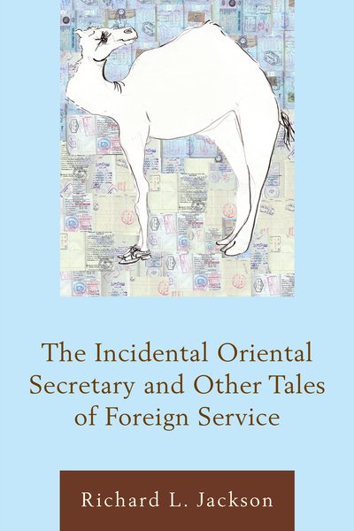 The Incidental Oriental Secretary and Other Tales of Foreign Service cover