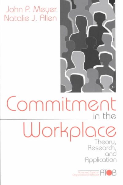 Commitment in the Workplace: Theory, Research, and Application (Advanced Topics in Organizational Behavior) cover