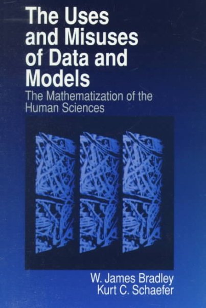 The Uses and Misuses of Data and Models: The Mathematization of the Human Sciences cover