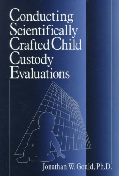Conducting Scientifically Crafted Child Custody Evaluations cover
