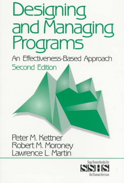 Designing and Managing Programs: An Effectiveness-Based Approach (SAGE Sourcebooks for the Human Services) cover