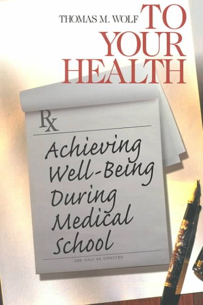 To Your Health: Achieving Well-Being During Medical School (Surviving Medical School Series) cover