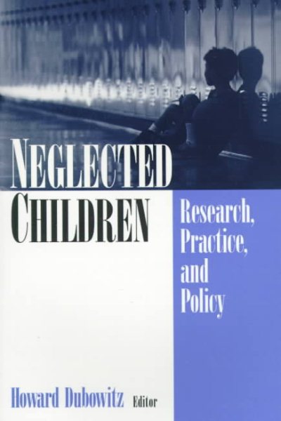 Neglected Children: Research, Practice, and Policy cover