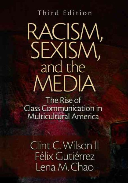 Racism, Sexism, and the Media: The Rise of Class Communication in Multicultural America cover