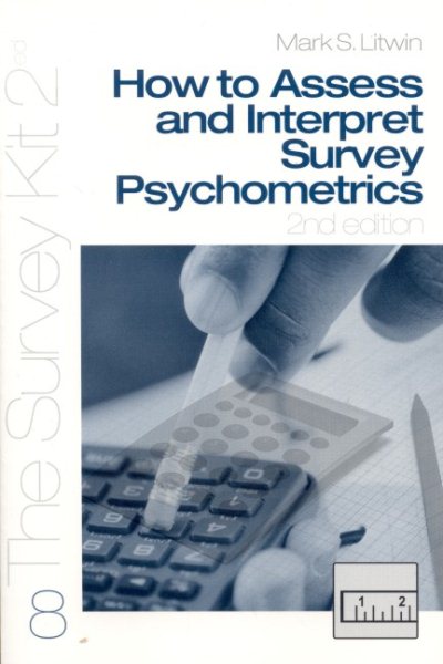 How To Assess and Interpret Survey Psychometrics (The Survey Kit 2Ed)
