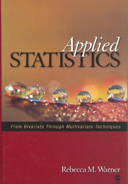 Applied Statistics: From Bivariate Through Multivariate Techniques cover