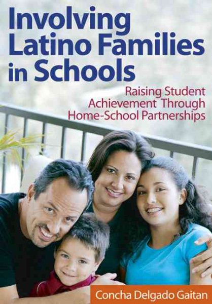 Involving Latino Families in Schools: Raising Student Achievement Through Home-School Partnerships cover