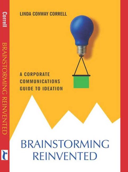 Brainstorming Reinvented: A Corporate Communications Guide to Ideation cover