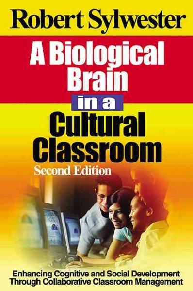 A Biological Brain in a Cultural Classroom: Enhancing Cognitive and Social Development Through Collaborative Classroom Management cover