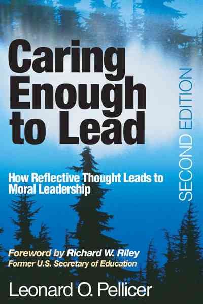 Caring Enough to Lead: How Reflective Thought Leads to Moral Leadership cover