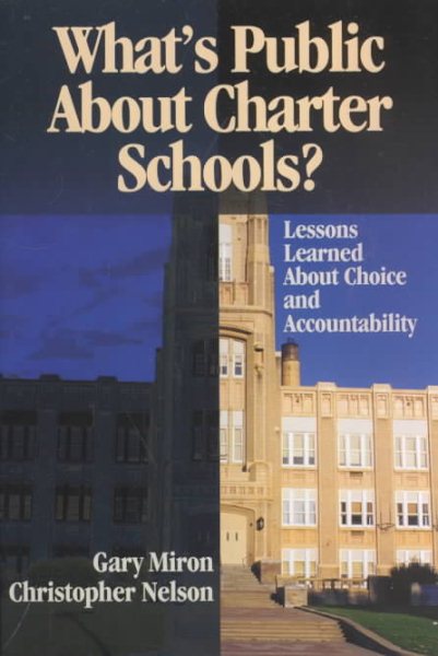 What's Public About Charter Schools?: Lessons Learned About Choice and Accountability cover