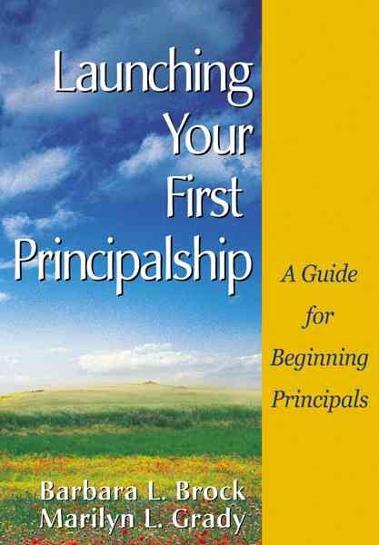 Launching Your First Principalship: A Guide for Beginning Principals cover