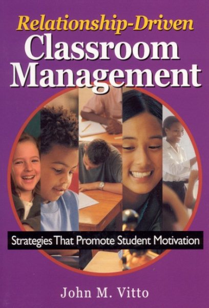 Relationship-Driven Classroom Management: Strategies That Promote Student Motivation cover