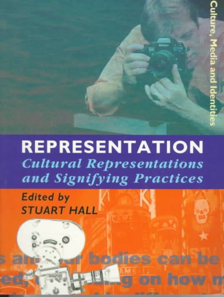 Representation: Cultural Representations and Signifying Practices (Culture, Media and Identities Series) cover