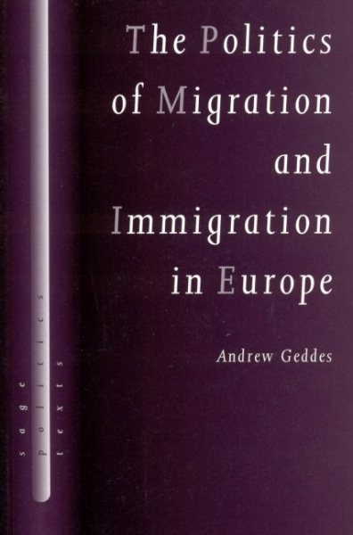 The Politics of Migration and Immigration in Europe (SAGE Politics Texts series) cover