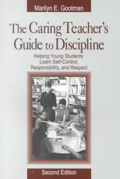 The Caring Teacher's Guide to Discipline: Helping Young Students Learn Self-Control, Responsibility, and Respect cover
