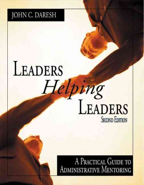 Leaders Helping Leaders: A Practical Guide to Administrative Mentoring (NULL) cover
