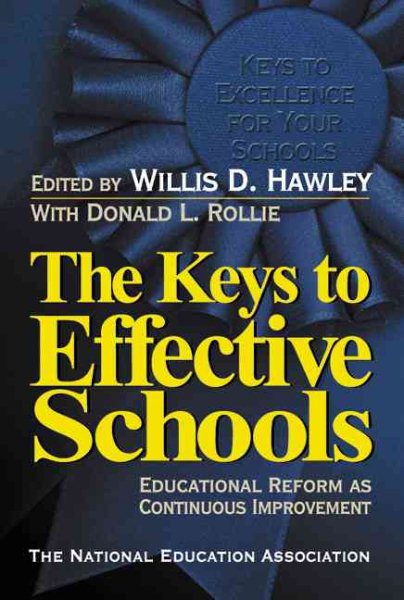 The Keys to Effective Schools: Educational Reform as Continuous Improvement: