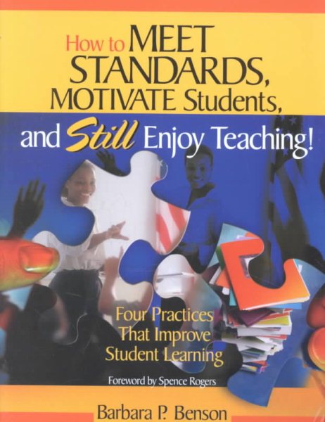 How to Meet Standards, Motivate Students, and Still Enjoy Teaching!: Four Practices That Improve Student Learning cover