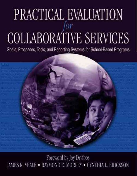 Practical Evaluation for Collaborative Services: Goals, Processes, Tools, and Reporting Systems for School-Based Programs cover