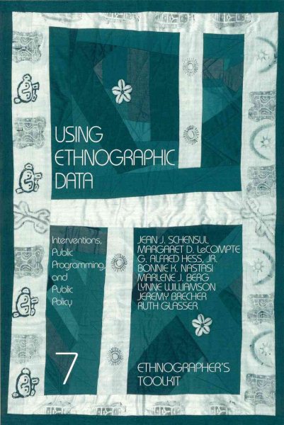 USING ETHNOGRAPHIC DATA: Interventions, Public Programming, and Public Policy (Ethnographer's Toolkit)