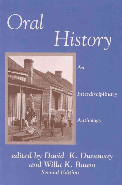Oral History: An Interdisciplinary Anthology (AASLH Book Series)