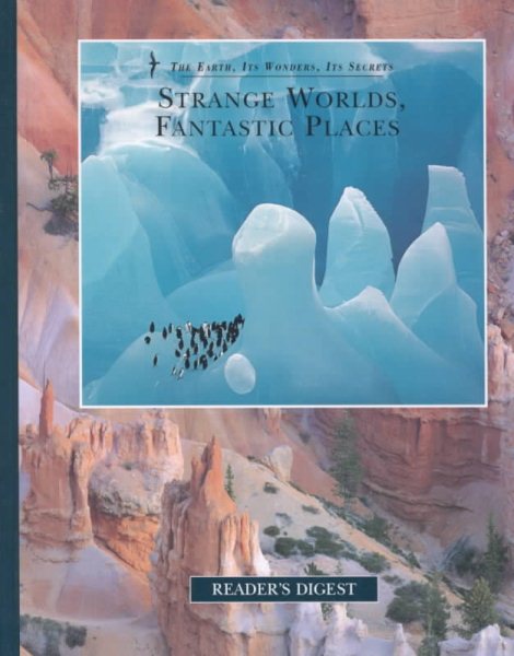Strange Worlds, Fantastic Places (The Earth, Its Wonders, Its Secrets) cover