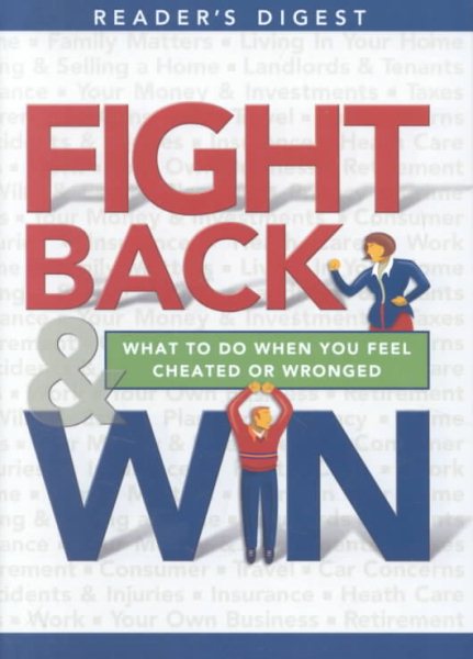 Fight Back and Win: What to Do When You Feel Cheated or Wronged cover