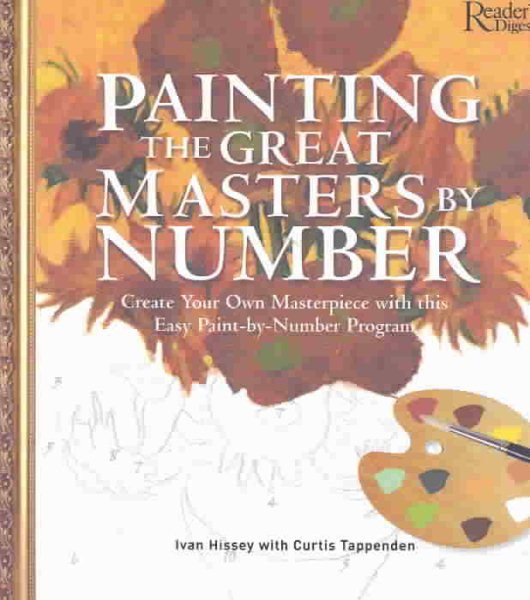 Painting the Great Masters by Number: Create Your Own Masterpiece with this Easy Paint-by-Number Program cover