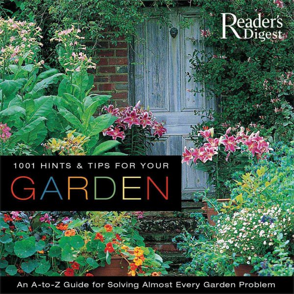 1001 Hints & Tips for Your Garden: An A-to-Z Guide for Solving Almost Every Garden Problem cover