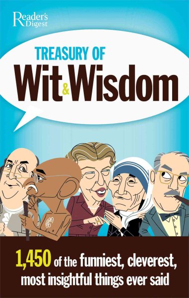 Treasury of Wit and Wisdom: Hundreds of the Funniest, Cleverest, Most Insightful ThingsEver Said cover
