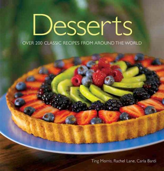 Desserts: Over 200 Classic Desserts from around the World cover