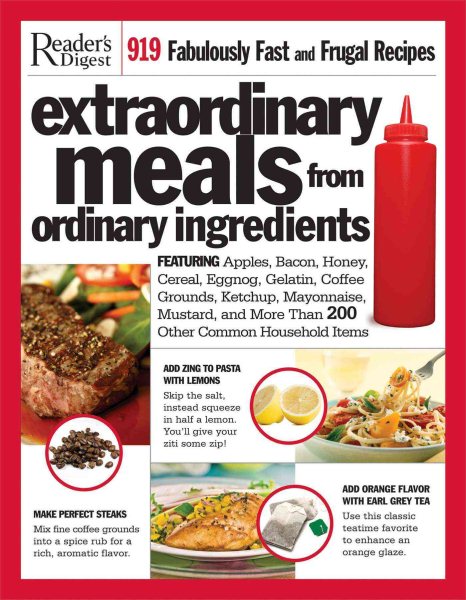 Extraordinary Meals from Ordinary Ingredients: 919 Fabulously Fast and Frugal Recipes Each With a Secret Ingredient cover