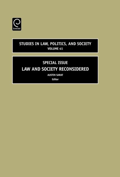 Studies in Law, Politics, and Society, Volume 41: Special Issue: Law and Society Reconsidered (Studies in Law, Politics, and Society)
