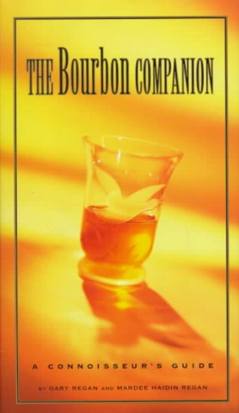 The Bourbon Companion: A Connoisseur's Guide cover