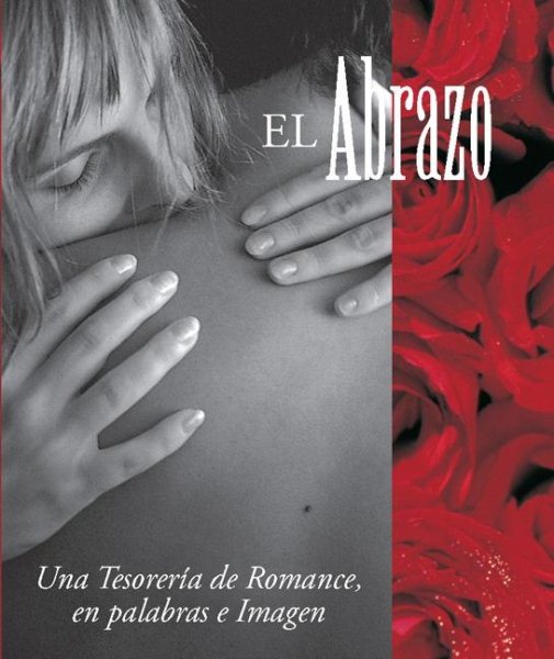 El Abrazo: Una Tesoreria De Romance, En Palabras E Imagen cover