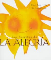 Los Secretos De La Alegria: Una Tesoreria De Sabiduria (Miniature Editions)