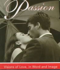 Passion: Visions Of Love, In Word And Image (Miniature Editions) cover