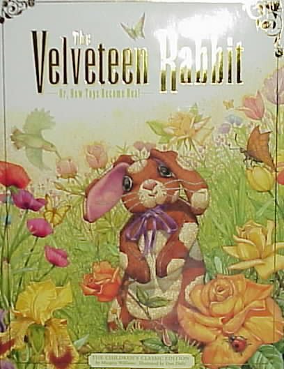 The Velveteen Rabbit: Or, How Toys Become Real (The Childrens Classic Edition) cover