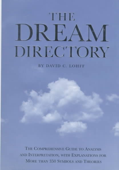 The Dream Directory: The Comprehensive Guide to Analysis and Interpretation, With Explanations for More Than 350 Symbols and Theories cover