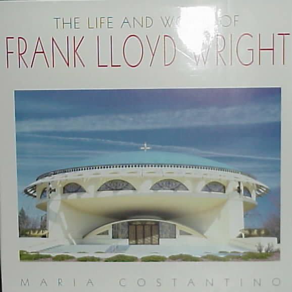 The Life & Works of Frank Lloyd Wright cover