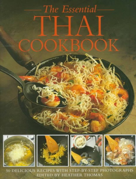 The Essential Thai Cookery: 50 Classic Recipes, With Step-By-Step Photographs cover