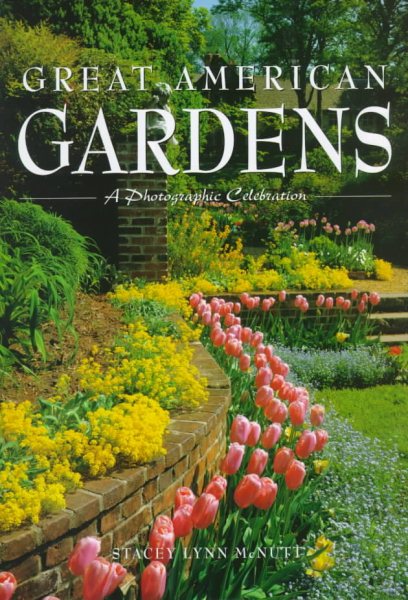 Great American Gardens: A Photographic Celebration cover