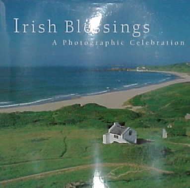 Irish Blessings: A Photographic Celebration cover